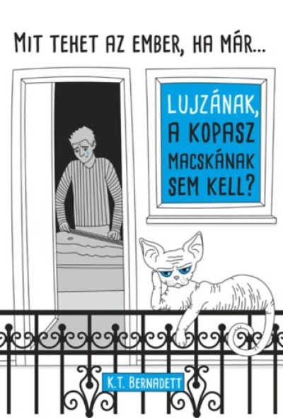 Mit tehet az ember, ha már Lujzának, a kopasz macskának sem kell?