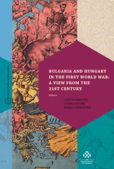 Bulgaria and Hungary in the First World War: a View from the 21st Century