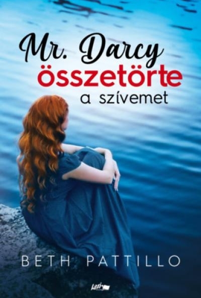 Mr. Darcy összetörte a szívemet