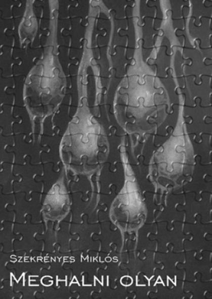 Meghalni olyan/Élni olyan