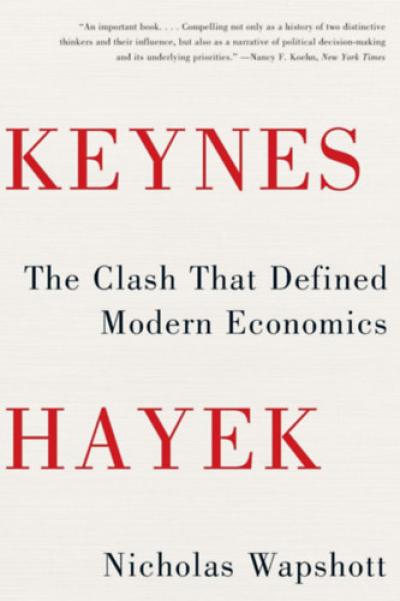 Keynes Hayek: The Clash That Defined Modern Economics