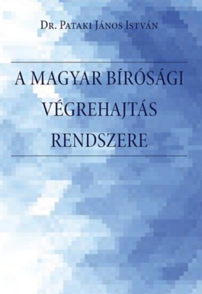 A magyar bírósági végrehajtás rendszere.