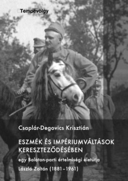 Eszmék és impériumváltások kereszteződésében