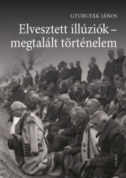 Elvesztett illúziók - megtalált történelem