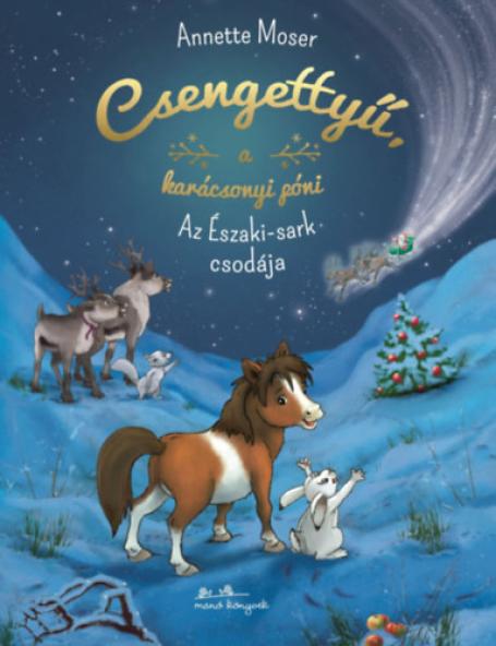 Csengettyű, a karácsonyi póni - Az Északi-sark csodája