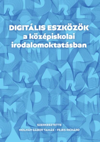 Digitális eszközök a középiskolai irodalomoktatásban