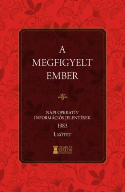 A megfigyelt ember 1983 - I. kötet