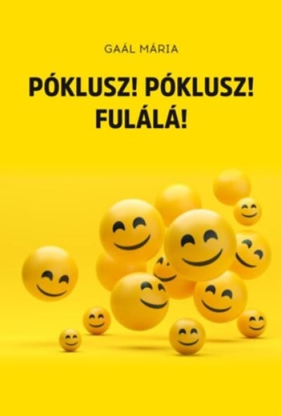 Póklusz! Póklusz! Fulálá!