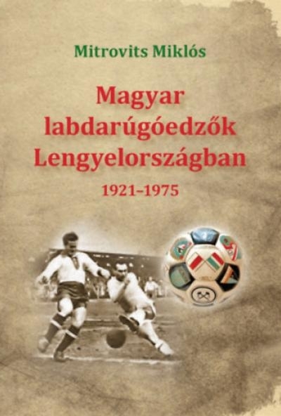 Magyar labdarúgóedzők Lengyelországban 1921-1975