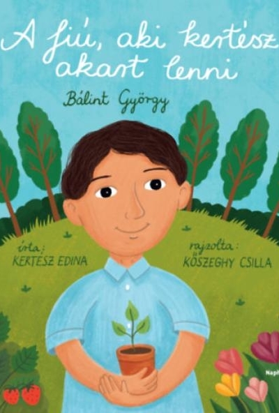 A fiú, aki kertész akart lenni
