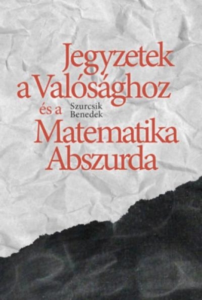 Jegyzetek a Valósághoz és a Matematika Abszurda