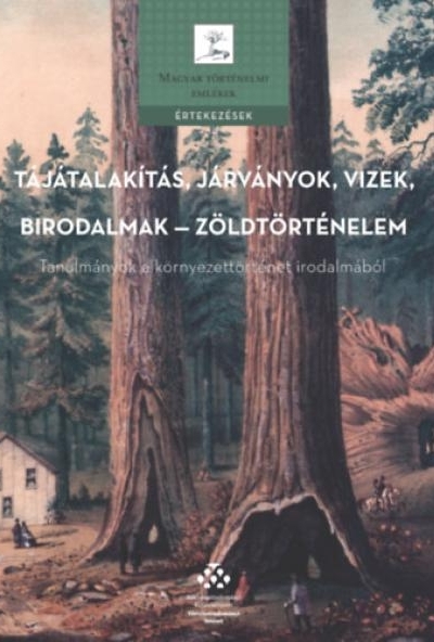 Tájátalakítás, járványok, vizek, birodalmak - zöldtörténelem