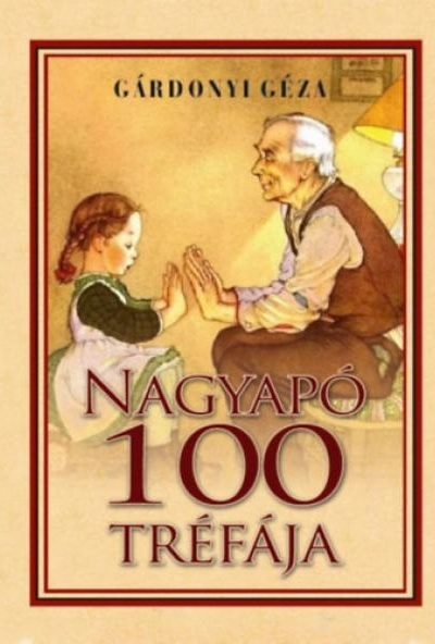 Gárdonyi Géza - Nagyapó 100 tréfája
