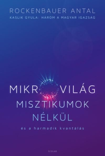 Mikrovilág misztikumok nélkül és a harmadik kvantálás