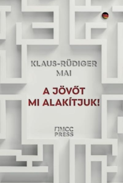 A jövőt mi alakítjuk!