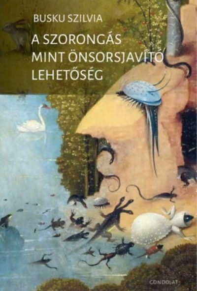 A szorongás mint önsorsjavító lehetőség