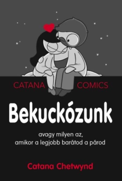 Bekuckózunk - avagy milyen az, amikor a legjobb barátod a párod