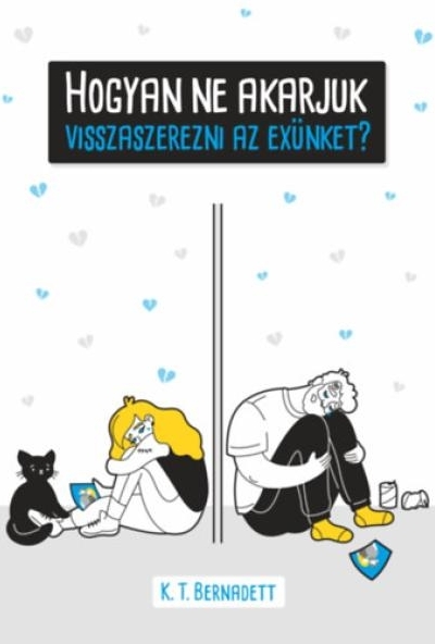 Hogyan ne akarjuk visszaszerezni az exünket?