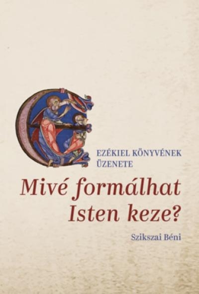 Mivé formálhat Isten keze?