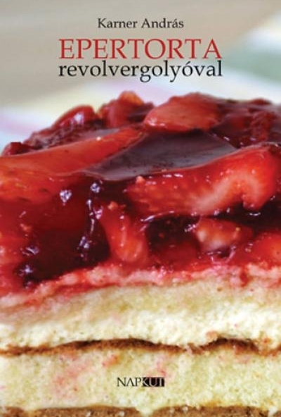 Epertorta revolvergolyóval