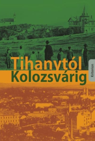 Tihanytól Kolozsvárig