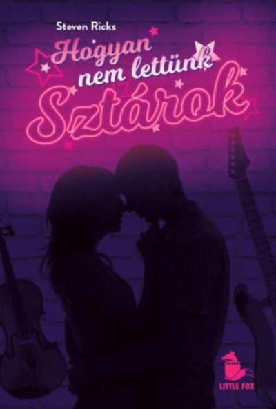 Hogyan nem lettünk sztárok