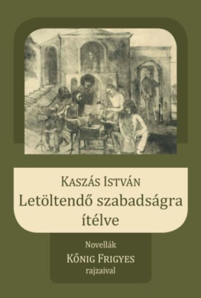 Letöltendő szabadságra ítélve