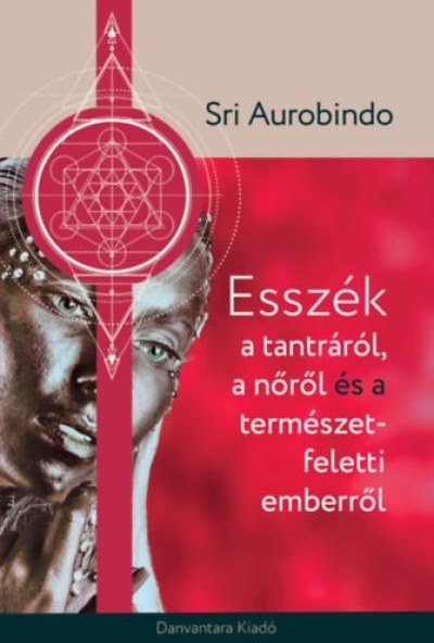 Esszék a tantráról a nőről és a természet feletti emberről