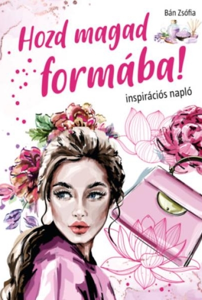 Hozd magad formába!