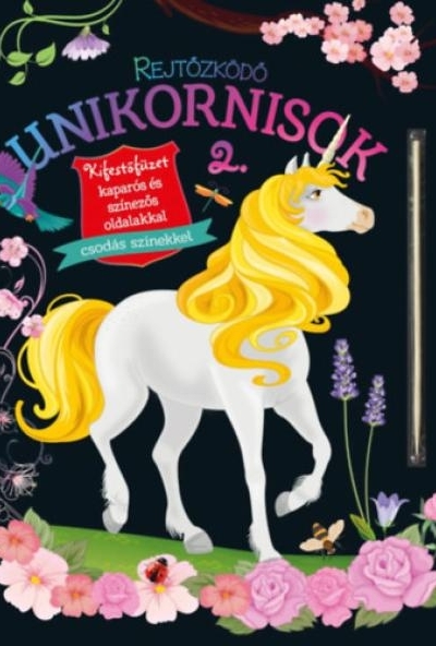 Rejtőzködő unikornisok 2. - Kifestőfüzet kaparós és színezős oldalakkal