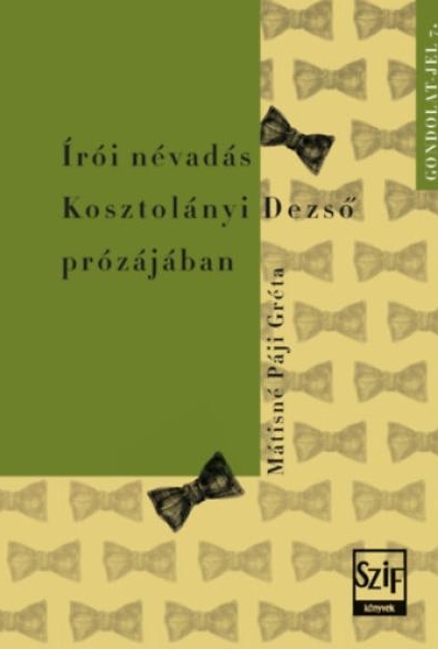 Írói névadás Kosztolányi Dezső prózájában