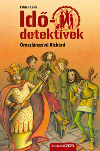 Oroszlánszívű Richárd - puhatáblás - Idődetektívek 8.