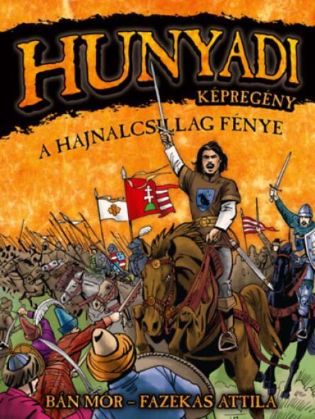 Hunyadi: A Hajnalcsillag fénye