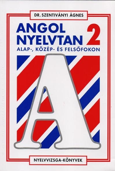 Angol nyelvtan alap-, közép- és felsőfokon 2.