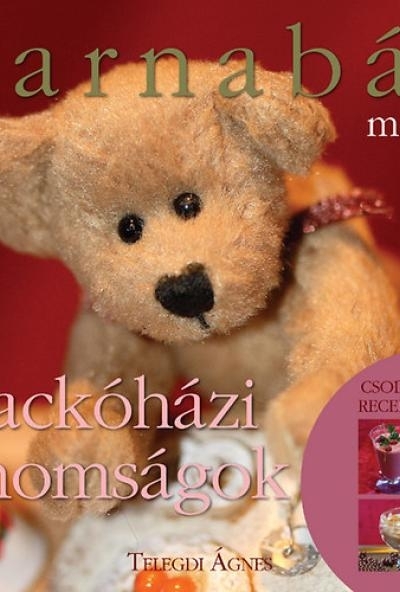 Barnabás Meséi - Mackóházi Finomságok (mesék és mesés receptek gyerekeknek)