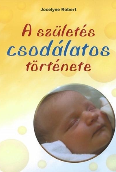 A születés csodálatos története