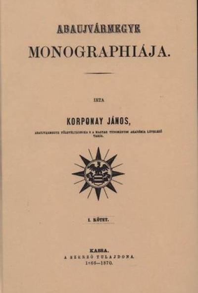 Abaujvármegye monographiája I.