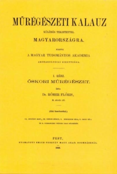 Műrégészeti kalauz különös tekintettel Magyarországra I-II.