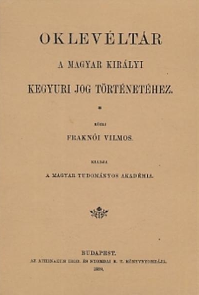 Oklevéltár a magyar királyi kegyúri jog történetéhez