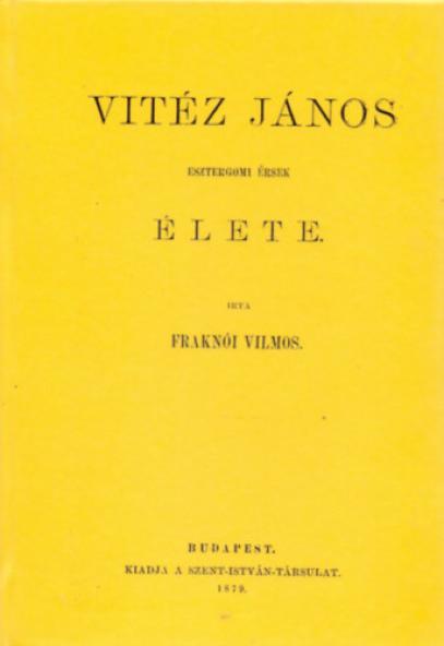 Vitéz János esztergomi érsek élete
