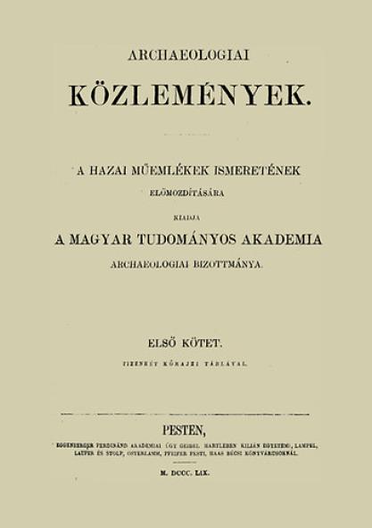 Archaeologiai Közlemények I.