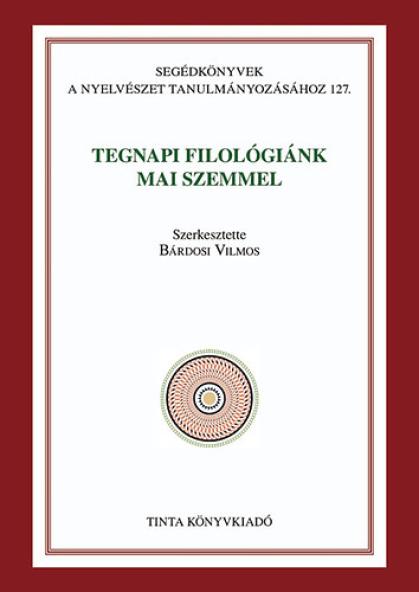 Tegnapi filológiánk mai szemmel