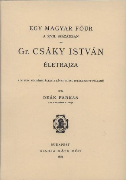 Egy magyar főúr a XVII. században - gróf Csáky István életrajza