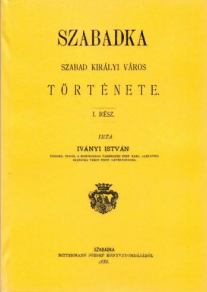 Szabadka szabad királyi város története I-II.