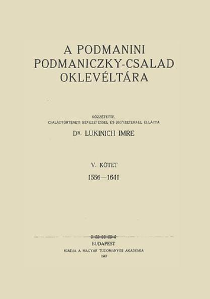 A podmanini Podmaniczky-család oklevéltára V. 1556-1641.