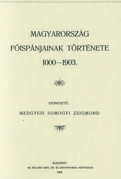 Magyarország főispánjainak története 1000-1903