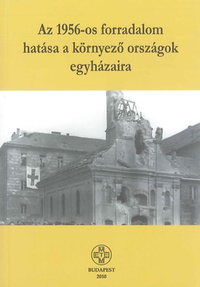 Az 1956-os forradalom hatása a környező országok egyházaira