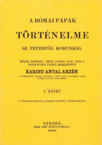 A római pápák történelme Szent Pétertől korunkig I.