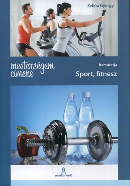 Mesterségem címere: Sport, fitnesz
