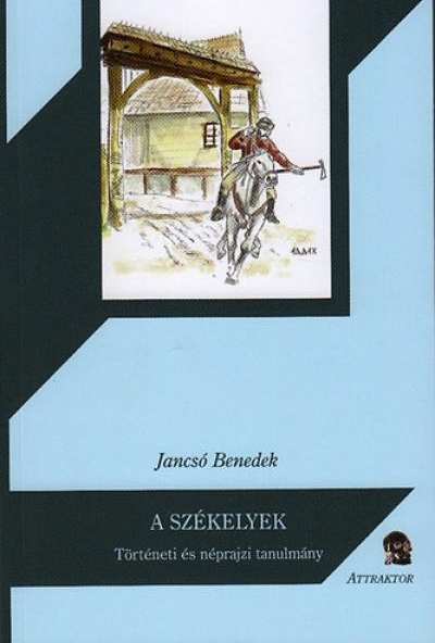 A Székelyek - Történeti és néprajzi tanulmány